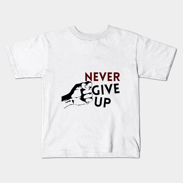 never give up Kids T-Shirt by duddleshop